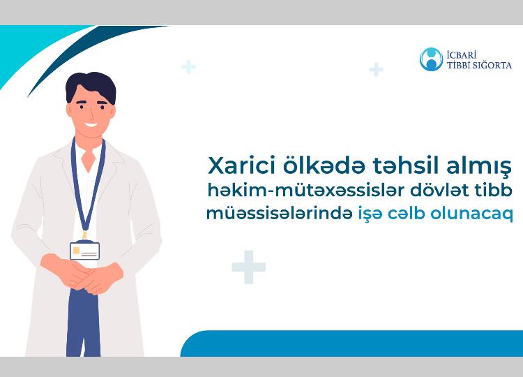Xarici ölkədə təhsil almış həkim-mütəxəssislər dövlət tibb müəssisələrində işə cəlb olunacaq 