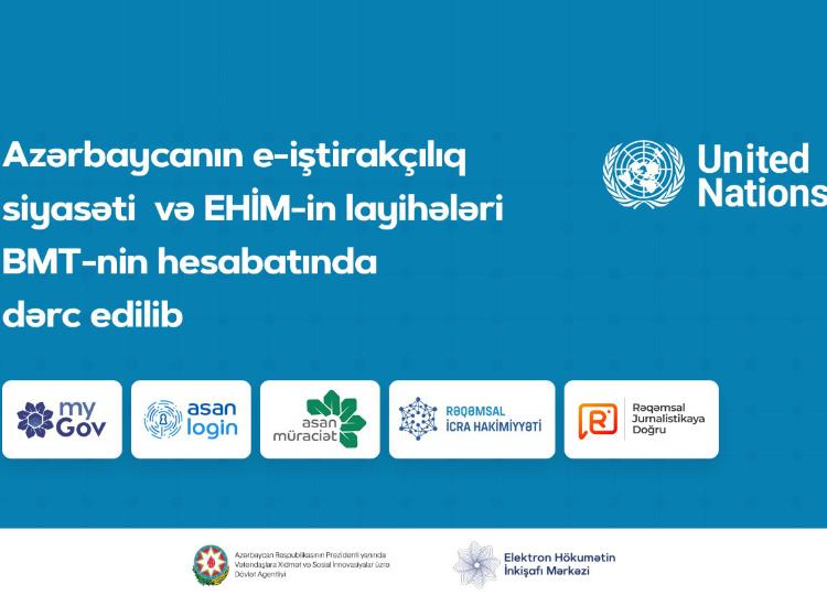 Azərbaycanın e-iştirakçılıq siyasəti və EHİM-in bu istiqamətdə layihələri BMT-nin hesabatında dərc edilib 