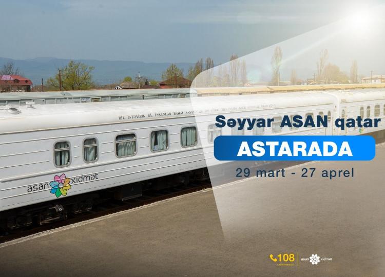 Səyyar ASAN qatar Astarada 