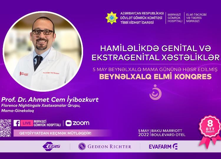 Türkiyənin məşhur mama-ginekoloqu Beynəlxalq Elmi Konqresdə moderator qismində iştirak edəcək 