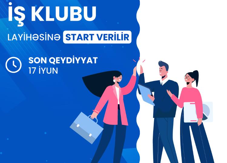 Dövlət Məşğulluq Agentliyi tərəfindən "İş Klubu" layihəsinə start verilir 