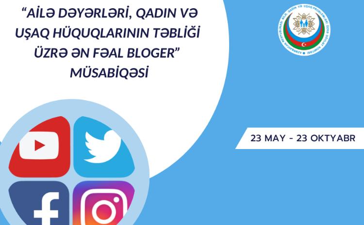 "Ailə dəyərləri, qadın və uşaq hüquqlarının təbliği üzrə ən fəal bloger" müsabiqəsinə start verilir 