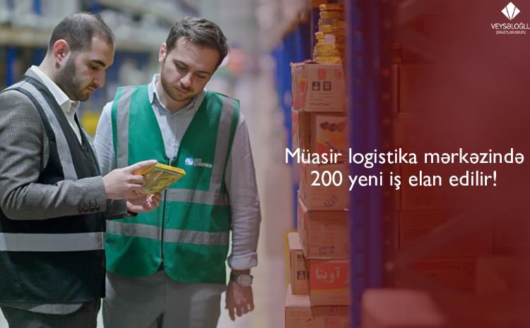 Veysəloğlu Şirkətlər Qrupuna aid müasir logistika mərkəzi 200 yeni iş elanı edib 