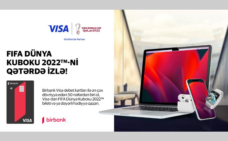 Держатели карты Birbank Visa смогут выиграть билет на Чемпионат мира по футболу FIFA 2022 