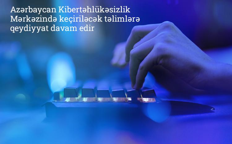 Azərbaycan Kibertəhlükəsizlik Mərkəzinin keçirəcəyi təlimlərə qeydiyyat müddəti uzadılıb 