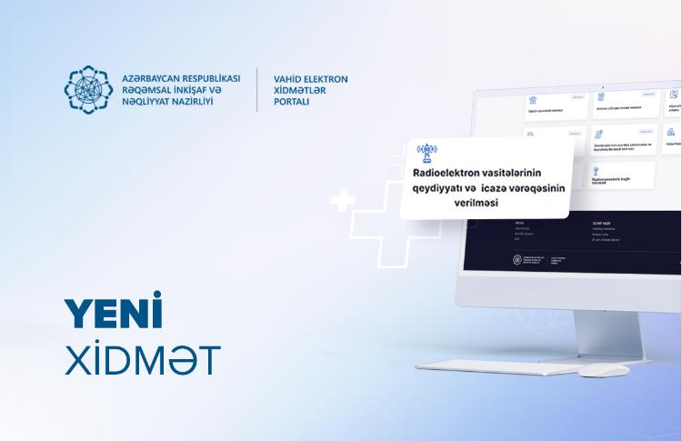 Dövlət Radiotezliklər İdarəsinin daha bir xidməti Vahid Elektron Xidmətlər Portalında 