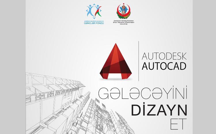 "Gələcəyi dizayn et" layihəsinə start verilib 