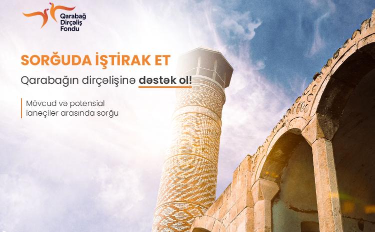 Sorğuda iştirak et, Qarabağın dirçəlişinə dəstək ol! 