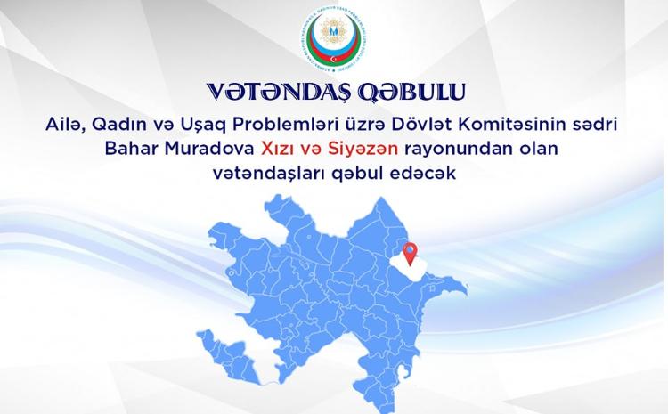 Bahar Muradova Xızı rayonunda vətəndaşları qəbul edəcək 