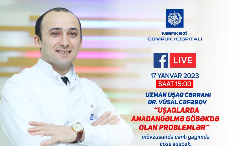 MGH-nın uşaq cərrahı canlı yayımda "Uşaqlarda anadangəlmə göbəkdə olan problemlər" mövzusunda çıxış edəcək 