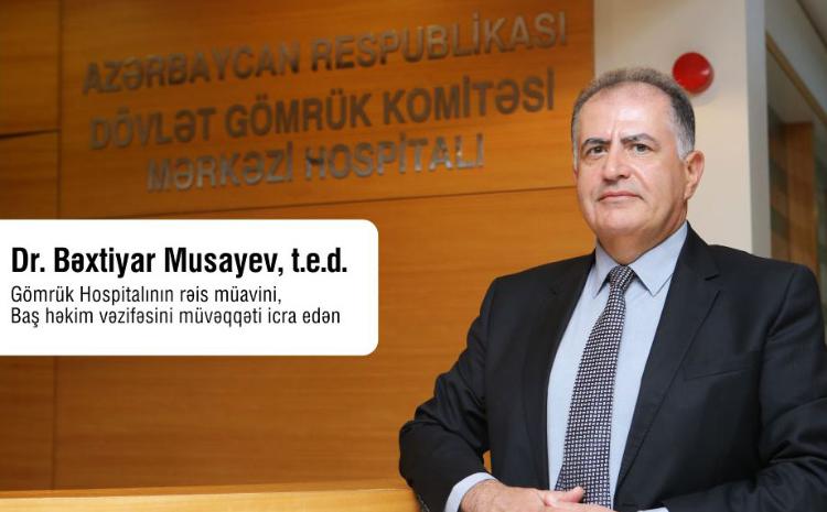 “Həkimlərimizi tanıyın!” rubrikamızda Sizə Mərkəzi Gömrük Hospitalının rəis müavini, cərrah Dr.Bəxtiyar Musayevi təqdim edirik 