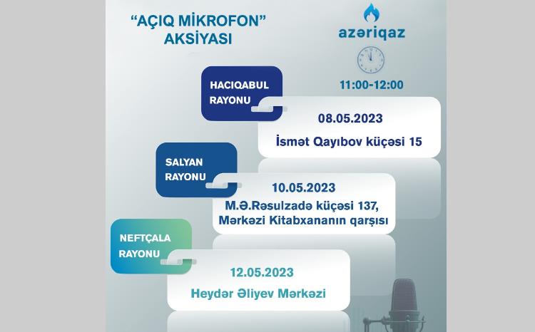 Növbəti həftə daha 3 rayonda "Azəriqaz" İB-nin "Açıq mikrofon"u qurulacaq 