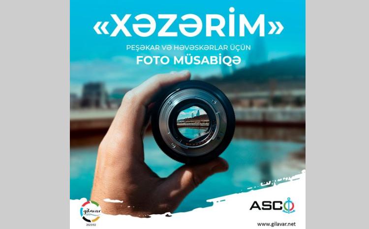 ASCO "Heydər Əliyev İli" çərçivəsində "Xəzərim" adlı foto müsabiqə elan edir 