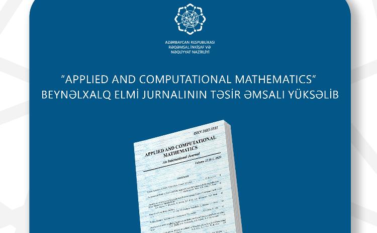 "Applied and Computational Mathematics" beynəlxalq jurnalı təsir əmsalı indeksinə görə dünyada 2-ci yerə yüksəlib 