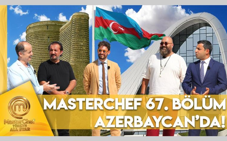 "MasterChef Türkiye"nin Azərbaycana həsr etdiyi buraxılışın tam versiyası yayımlanıb 