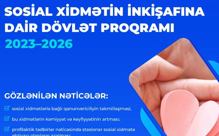 Yeni Dövlət Proqramı sosial xidmətlər sistemində yeni inkişaf mərhələsinə keçidi şərtləndirir 