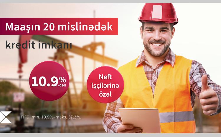 Kapital Bank offers oil workers a loan of 20 times their monthly salary 