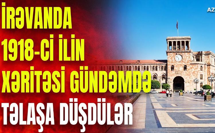 Ermənistanı çalxalayan 8 kənd tələbi: İrəvanın ərazisi 105 il əvvəlki xəritə ilə tənzimlənəcək? - VİDEO