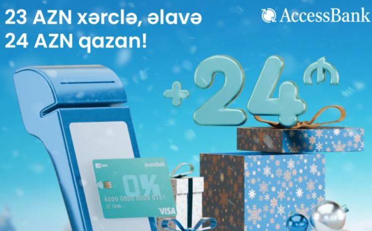 AccessBank-dan Yeni il kampaniyası - yeni müştərilərə 24 AZN hədiyyə