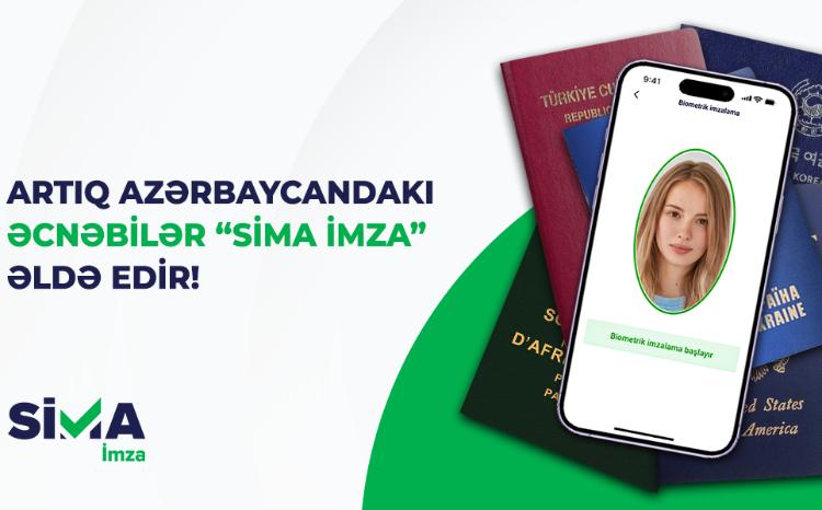 Azərbaycanda qanuni yaşayan əcnəbilərin "SİMA İmza" əldə etməsi mümkün oldu 