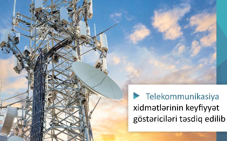 Telekommunikasiya xidmətlərinin keyfiyyət göstəriciləri təsdiq edilib 