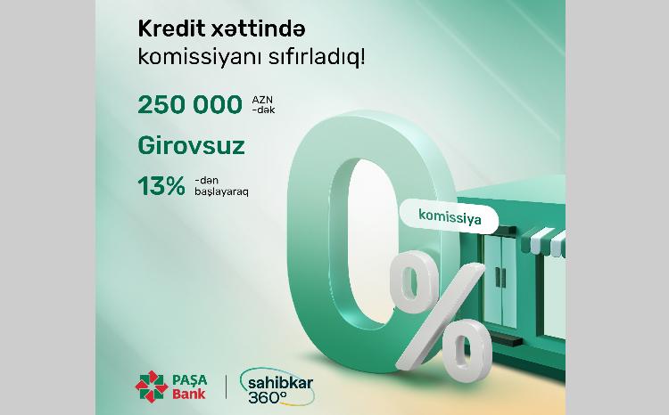 "PAŞA Bank" onlayn biznes kredit xəttində komissiyanı sıfırladı! 