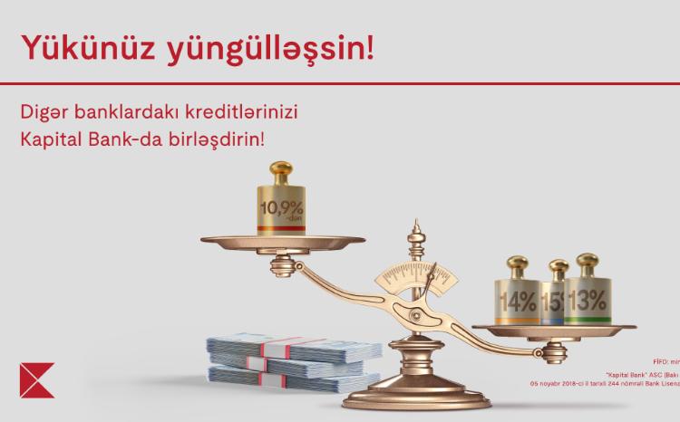 Transfer your loans to Kapital Bank and benefit from more advantagous opportunities 