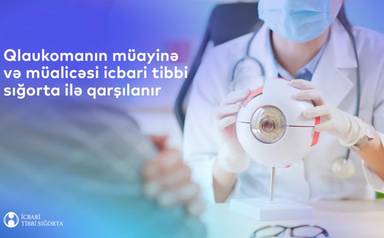 Qlaukomanın müayinə və müalicəsi icbari tibbi sığorta ilə qarşılanır 