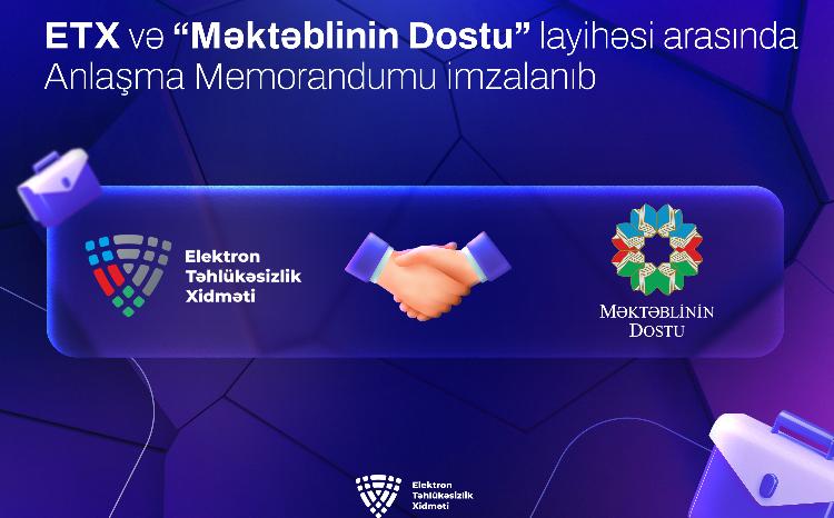 Elektron Təhlükəsizlik Xidməti və "Məktəblinin Dostu" layihəsi arasında Anlaşma Memorandumu imzalanıb 