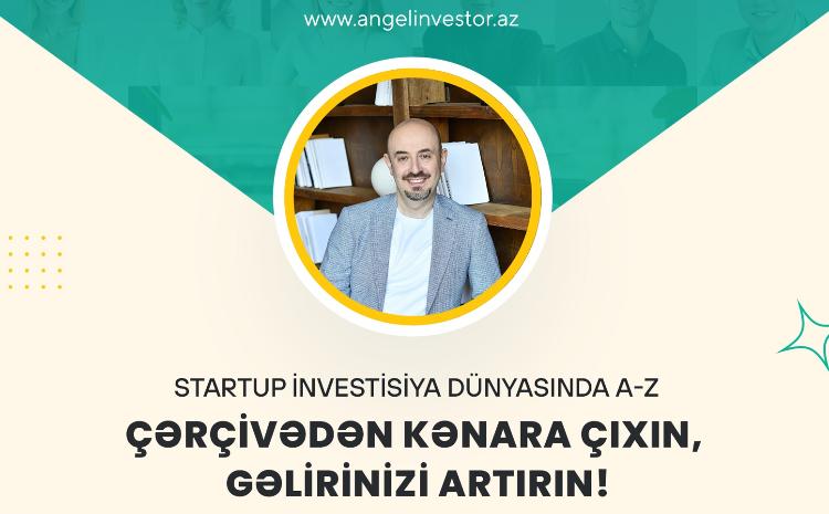 Fərid İsmayılzadə ilə "Startap investisiyası sahəsində A-dan Z-yə" 