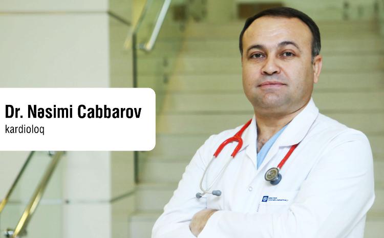 "Həkimlərimizi tanıyın!" rubrikamızda Sizə yüksəkixtisaslı həkim-kardioloq Nəsimi Cabbarovu təqdim edirik 