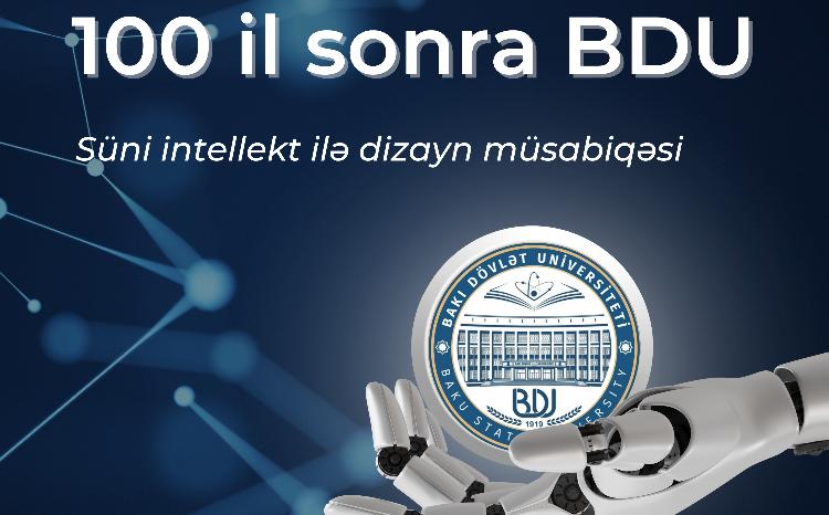 BDU tələbələri arasında süni intellekt müsabiqəsi elan edilir: "100 il sonra BDU"