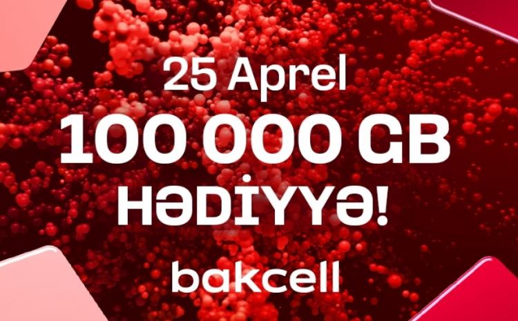 Bakcell предлагает 25 апреля получить подарки на 100 000 ГБ 