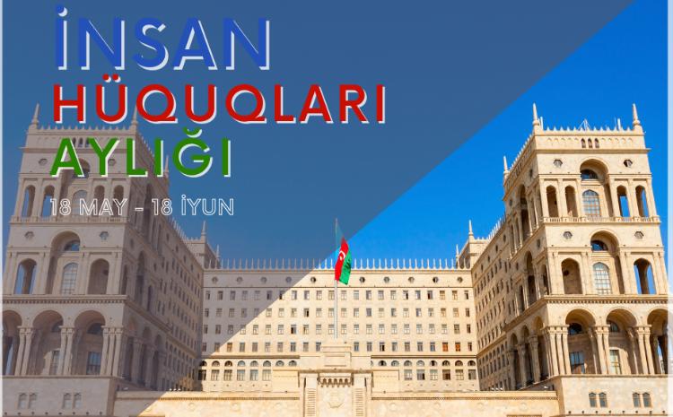 Azərbaycan Respublikasının İnsan Hüquqları üzrə Müvəkkilinin (Ombudsmanın) “İnsan Hüquqları Aylığı”nın elan olunması ilə bağlı MÜRACİƏTİ