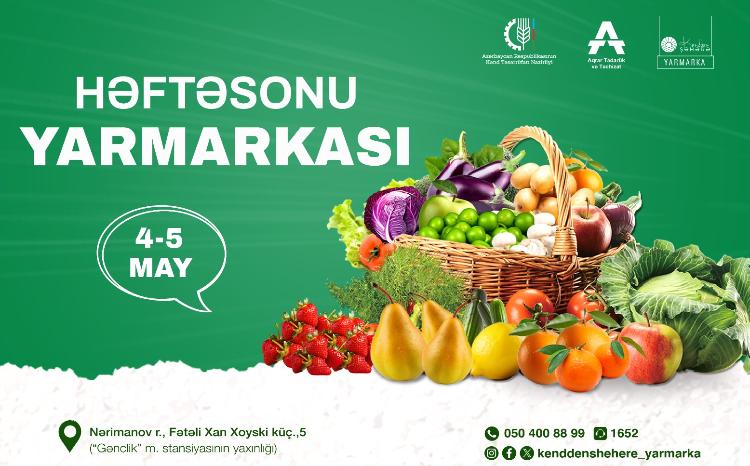 4-5 may tarixlərində “Kənddən Şəhərə” həftəsonu yarmarkası təşkil ediləcək 