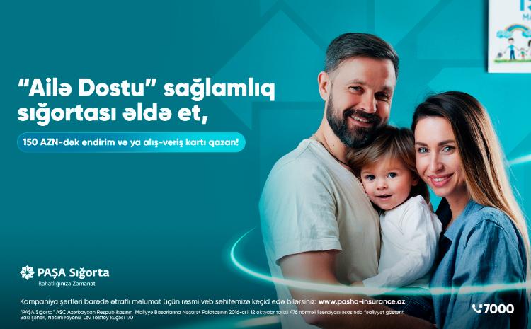 PAŞA Sığortadan Beynəlxalq Ailə Gününə özəl endirim kampaniyası başladı! 