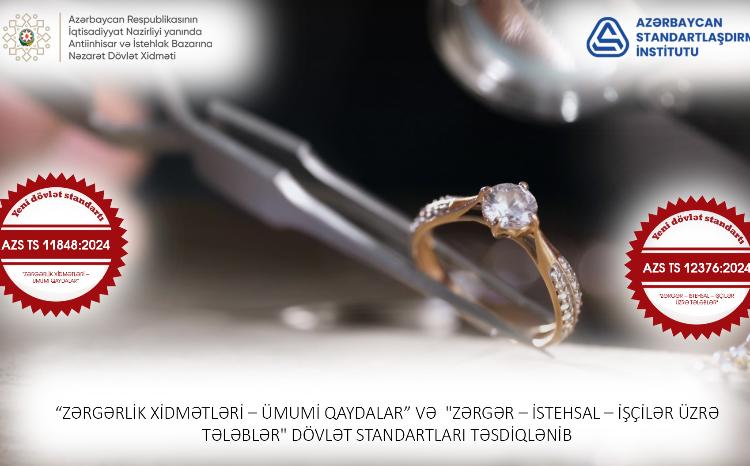 Zərgərlik sahəsi üzrə yeni dövlət standartları qəbul edilib 