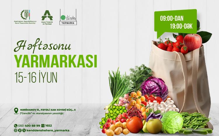 15-16 iyun tarixlərində “Kənddən Şəhərə” həftəsonu yarmarkası təşkil olunacaq 