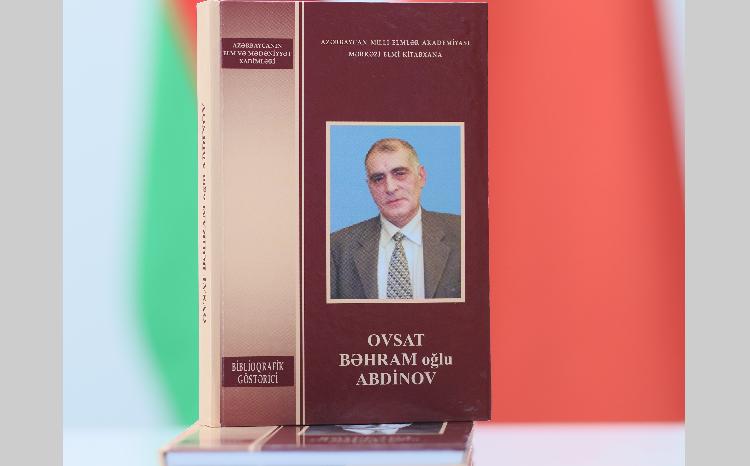 MEK tərəfindən Ovsat Bəhram oğlu Abdinovun biblioqrafik göstəricisi dərc olunub 