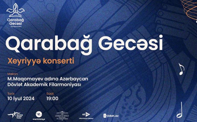 “Qarabağ gecəsi” xeyriyyə konsertinə bilet alın, doğma Qarabağın bərpasına dəstək olun 