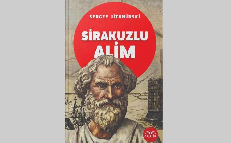 Sergey Jitomirskinin “SİRAKUZLU ALİM” tarixi romanı yayınlanıb 