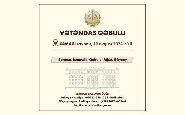Ədliyyə naziri Şamaxı rayonunda vətəndaşları qəbul edəcək 