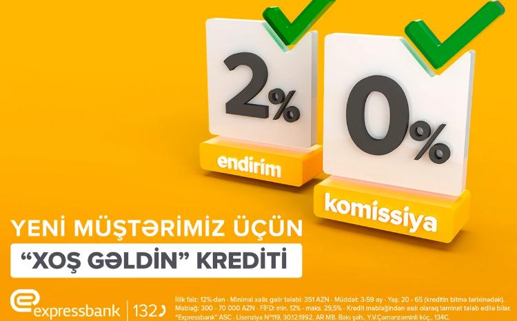 "Expressbank"dan ilk kreditə ikiqat sərfəli təklif 
