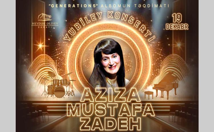 Xalq artisti Əzizə Mustafazadənin Bakıda yubiley konserti olacaq 
