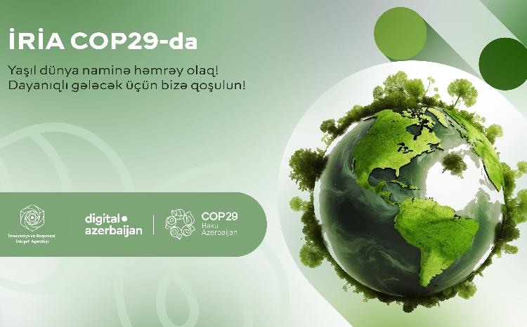 COP29-da İRİA-nın təşkilatçılığı ilə innovasiya və rəqəmsallaşma mövzularında silsilə tədbirlər keçiriləcək 