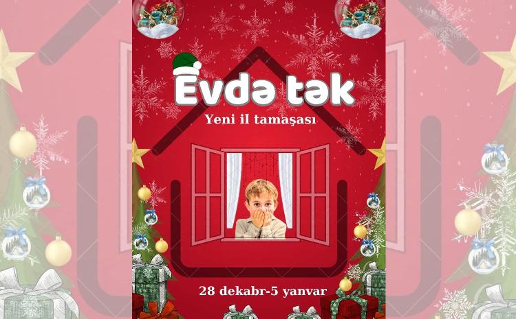 Akademik Musiqili Teatrın Yeni il tamaşası - “Evdə tək” 