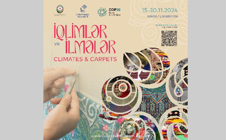 В Азербайджанском национальном музее ковра состоится международная выставка «Климат и ковры» 