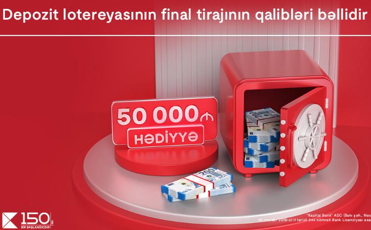 Kapital Bank-ın Depozit lotereyasında 50 000 AZN-nin sahibi bəlli oldu 