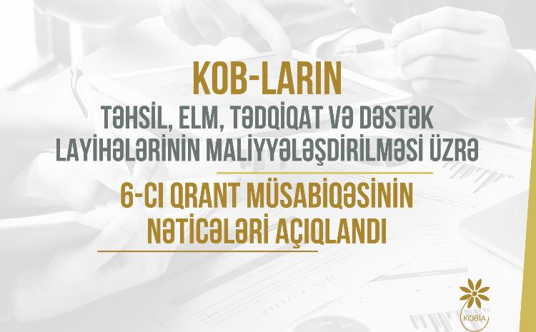 KOB subyektlərinin layihələrinin maliyyələşdirilməsi üçün elan edilmiş 6-cı qrant müsabiqəsinin nəticələri açıqlanıb 