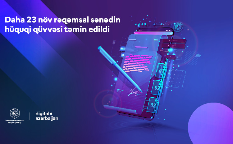 Daha 23 növ rəqəmsal sənədin hüquqi qüvvəsi təmin edildi 